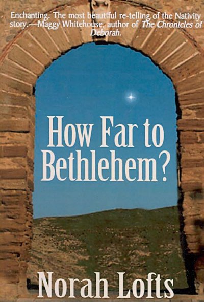 How far to Bethlehem? / Norah Lofts.