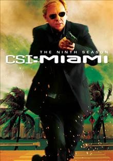 CSI: Miami. The ninth season [videorecording (DVD)].