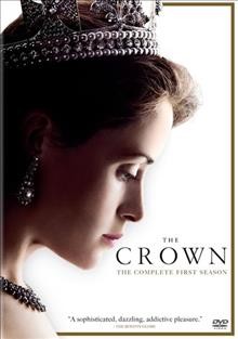 The crown. The complete first season / Left Bank Pictures ; Sony Pictures Television ; created by Peter Morgan.