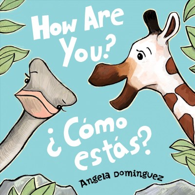 How are you? = ¿Cómo estás? / Angela Dominguez.