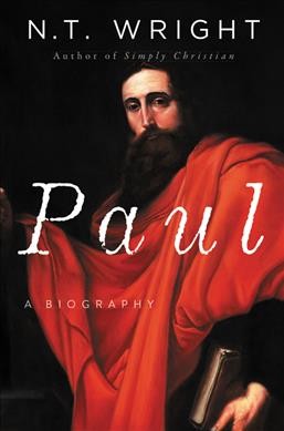 Paul : a biography / N.T. Wright.