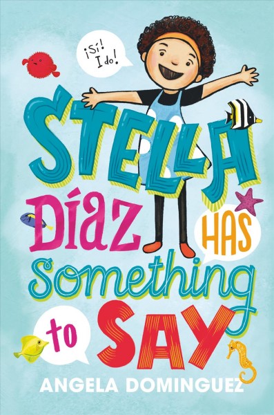 Stella Diaz has something to say / Angela Dominguez.