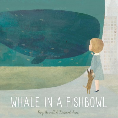 Whale in a fishbowl / Troy Howell & Richard Jones.