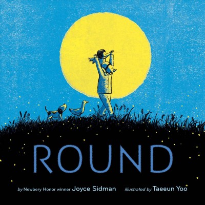 Round [electronic resource]. Joyce Sidman.