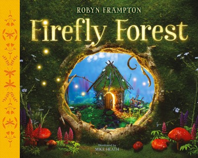 Firefly forest / Robyn Frampton, Mike Heath (illus).