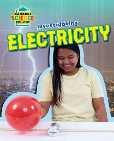 Investigating electricity / Richard Spilsbury.