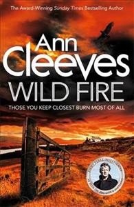Wild fire / Ann Cleeves.