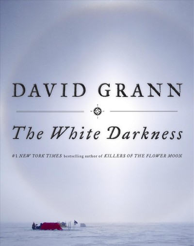 The white darkness / David Grann.