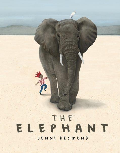 The elephant / Jenni Desmond.