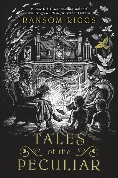 Tales of the Peculiar / [Ransom Riggs] ; [edited and annotated] by Millard Nullings ; illustrations by Andrew Davidson.