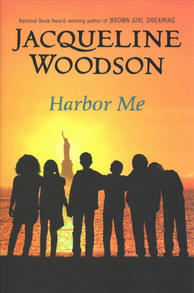 Harbor me / Jacqueline Woodson.