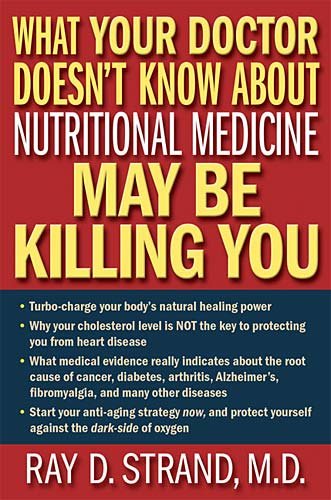 What your doctor doesn't know about nutritional medicine may be killing you.