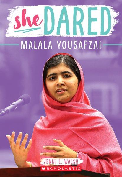 Malala Yousafzai / Jenni L. Walsh.