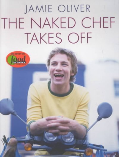 The naked chef takes off / Jamie Oliver.