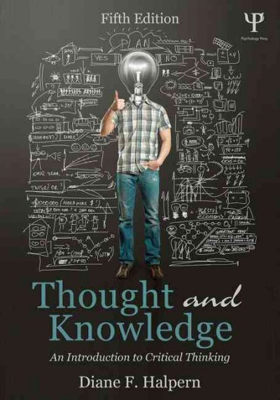 Thought and knowledge : an introduction to critical thinking.