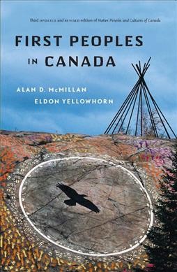 First peoples in Canada / Alan D. McMillan and Eldon Yellowhorn.