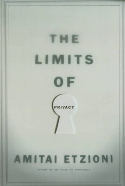The limits of privacy / Amitai Etzioni.