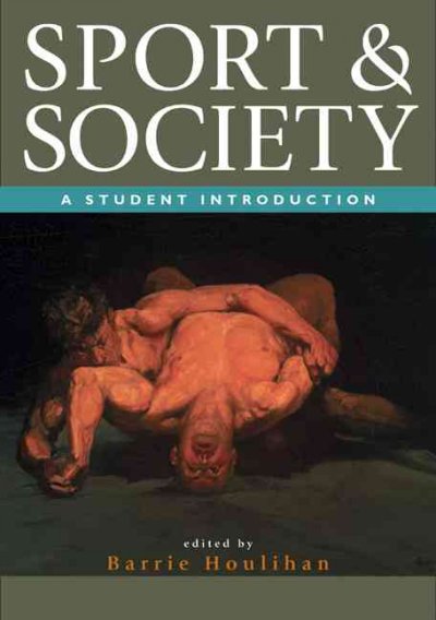Sport and society : a student introduction / edited by Barrie Houlihan.