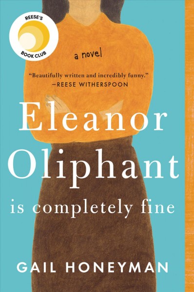 Eleanor Oliphant is completely fine [Book Club Kit] / Gail Honeyman.