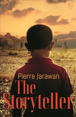 The storyteller / Pierre Jarawan ; translated from the German by Sinéad Crowe and Rachel McNicholl.