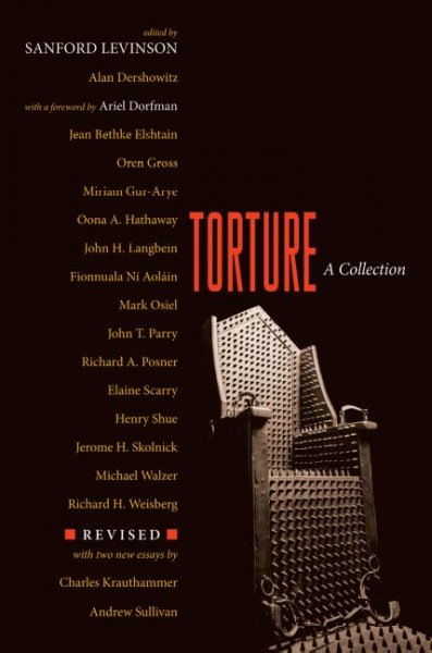 Torture : a collection / edited by Sanford Levinson.