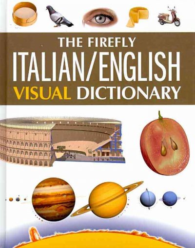The Firefly Italian/English visual dictionary / Jean-Claude Corbeil, Ariane Archambault.
