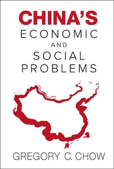 China's economic and social problems / Gregory C. Chow (Princeton University, USA).