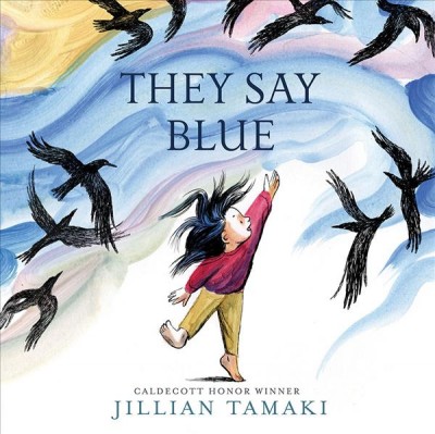 They say blue / by Jillian Tamaki.