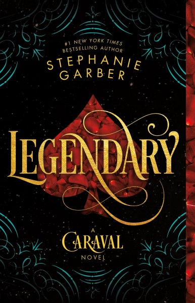 Legendary : a Caraval novel / Stephanie Garber.