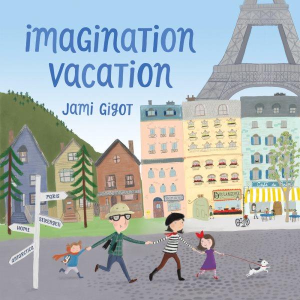 Imagination vacation / Jami Gigot.