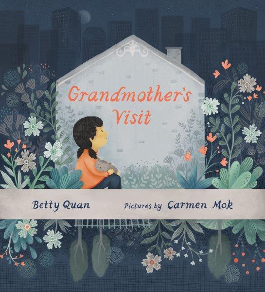 Grandmother's visit [electronic resource]. Betty Quan.