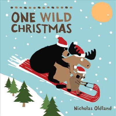 One wild Christmas / Nicholas Oldland.