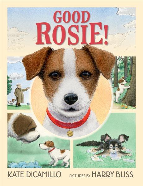 Good Rosie! [readalong book] / Kate DiCamillo ; pictures by Harry Bliss.