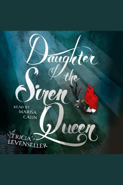 Daughter of the siren queen / Tricia Levenseller.