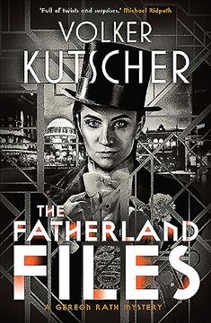 The fatherland files / Volker Kutscher ; translated by Niall Sellar.