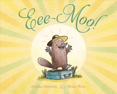 Eee-Moo! / Annika Dunklee ; illustrated by Brian Won.