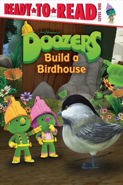Doozers build a birdhouse / adapted by Natalie Shaw.