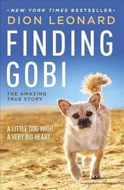 Finding Gobi : a little dog with a very big heart Trade Paperback{} Dion Leonard with Craig Borlase.