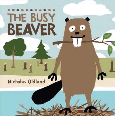 Busy beaver, The Hardcover{} Nicholas Oldland ; Illustrator