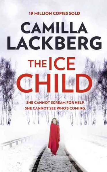 The Ice Child : v. 9 : Patrik Hedstrom / Camilla Lackberg ; translated fron the Swedish by Tiina Nunnally.