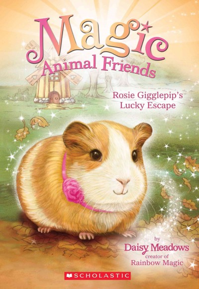 Rosie Gigglepip's Lucky Escape : v. 8 : Magic Animal Friends / Daisy Meadows.