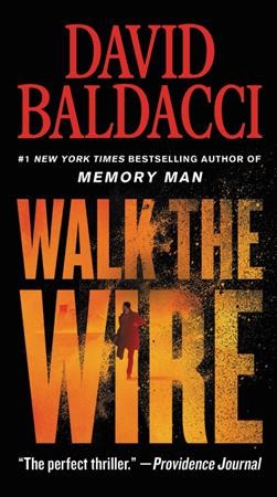 Walk the wire / David Baldacci.