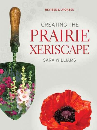 Creating the prairie xeriscape [electronic resource] / Sara Williams.