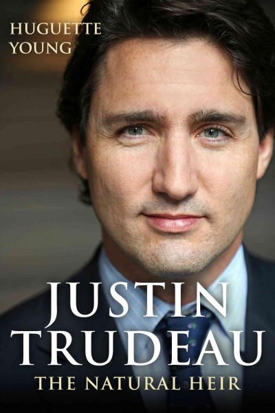 Justin Trudeau : The Natural Heir.