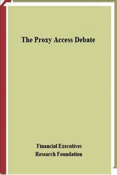 The proxy access debate [electronic resource] / by Susan F. Schultz and Jon S. Cohen.