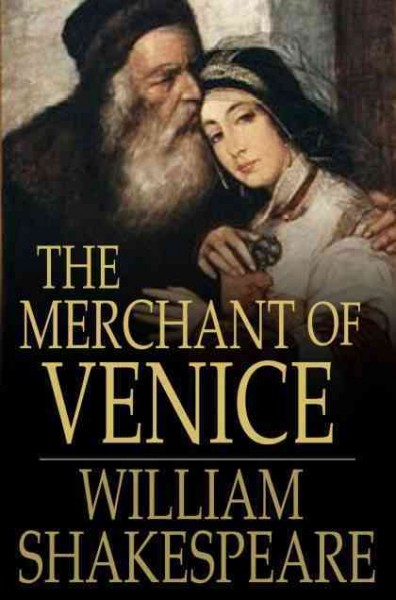 The merchant of Venice [electronic resource] / William Shakespeare.