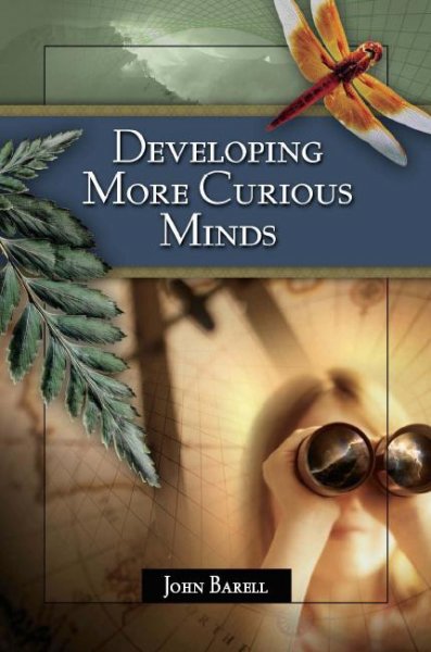 Developing more curious minds [electronic resource] / John Barell.