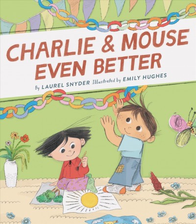 Charlie & Mouse Even Better : Book 3.