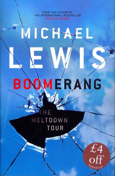 Boomerang : the meltdown tour / Michael Lewis.