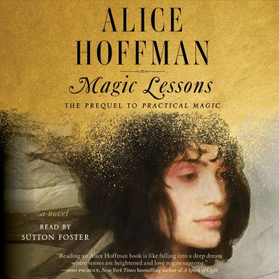 Magic lessons / Alice Hoffman.